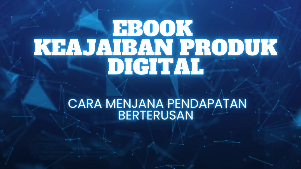 EBOOK "KEAJAIBAN PRODUK DIGITAL CARA MENJANA PENDAPATAN BERTERUSAN 1 Digylearn