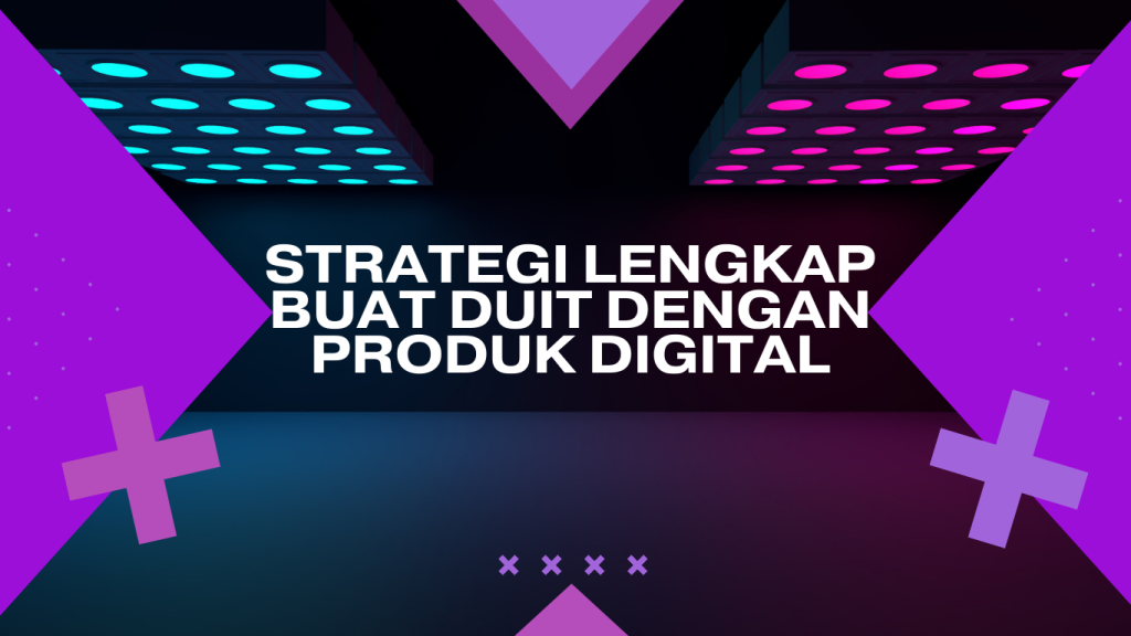Strategi Buat Duit Dengan Produk Digital 1 Digylearn