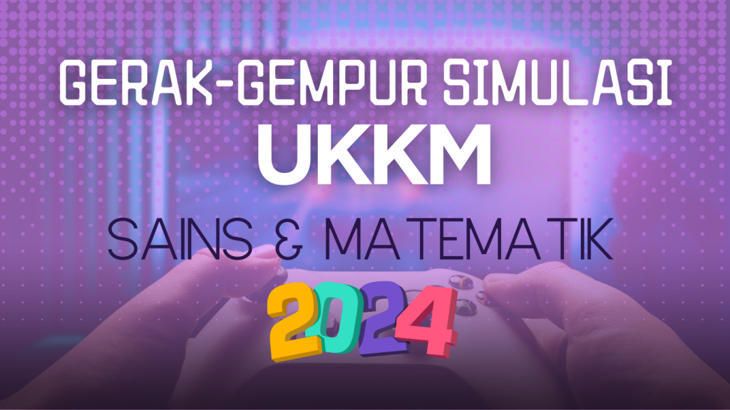 Gerak-Gempur Simulasi UKKM Sains & Matematik 2024 12 Digylearn
